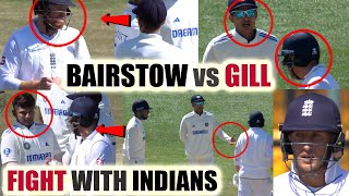 Jonny Bairstow fight with Shubman Gill and Indian Players before his Wicket Ind vs Eng 5th test [upl. by Dupin]