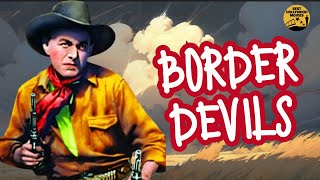 Border Devils HD 1932  Full Movie  Action Adventure Drama  Hollywood English Movie [upl. by Yltsew]