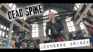 DEAD SPIKE©  Jeunesse brisée Clip Officiel [upl. by Ayocal]