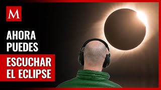 Investigador mexicano transformando el Eclipse en sonidos armonizados [upl. by Bagger]