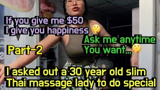 I asked out a 30 year old slim Thai massage lady to come my hotel for massage part2 [upl. by Nrublim259]