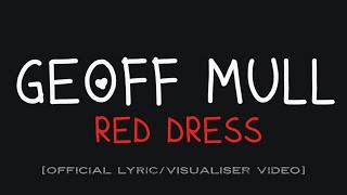 Geoff Mull  Red Dress Official Lyric  Visualiser Video [upl. by Davie]