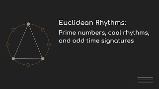 Digging in to Euclidean Rhythms Prime numbers cool rhythms and odd time signatures [upl. by Cummins]