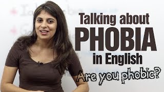 Talking about phobias in English  Advance English speaking lesson [upl. by Niel462]