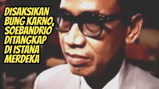 Kisah Jenderal Amir Menangkap Soebandrio di Istana Negara [upl. by Wieren221]