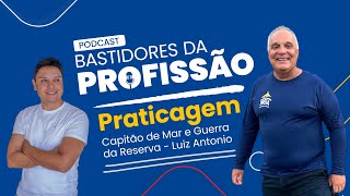 Bastidores da Profissão Praticagem com Capitão de Mar e Guerra da Reserva Luiz Antonio [upl. by Aksehcnarf]