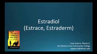 CC How to Pronounce estradiol Estrace Estraderm Backbuilding Pharmacology [upl. by Orhtej]