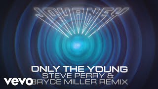 Journey  Only the Young Steve Perry amp Bryce Miller Remix  Official Lyric Video [upl. by Salot346]