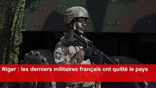 Niger  les derniers militaires français ont quitté le pays [upl. by Errick]