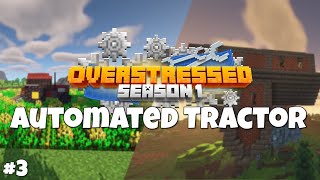 Overstressed SMP quotAutomated Tractorquot Episode 3 Create Mod SMP [upl. by Otsugua]