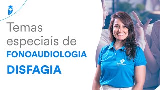 Temas especiais de Fonoaudiologia  Disfagia [upl. by Infeld]