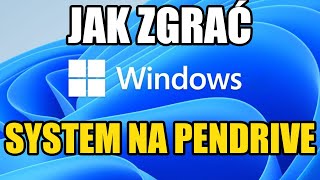 Jak zgrać WINDOWSa na PENDRIVE [upl. by Ayatahs870]