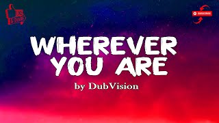 DubVision  Wherever You Are by Veed Lyric [upl. by Yejus]