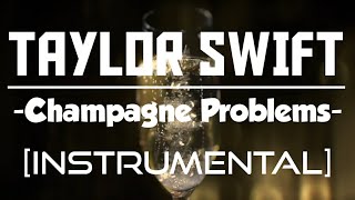 Taylor Swift  Champagne Problems InstrumentalKaraokeBackground music by Chaitanya Pimpalgaonkar [upl. by Brandt]