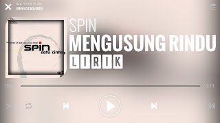 Spin  Mengusung Rindu Lirik [upl. by Tay610]