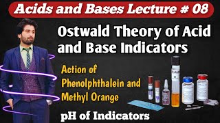 Ostwald Theory of Acid Base Indicators  Ostwald Theory of Indicators  Indicators Lec08 [upl. by Oliver]