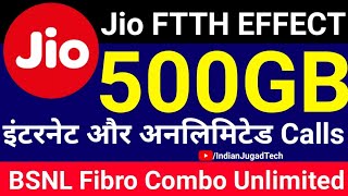 Jio FTTH EFFECT  New 500GB amp Unlimited Calls Fibro Combo Plan by BSNL [upl. by Jaal]