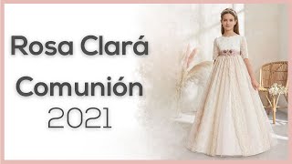 ROSA CLARÁ 2021 Vestidos de Comunión  CONOCE YA la nueva colección [upl. by Edson]