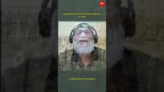 How important are lines of communication during wartime Listen to a war veteran Brig Dangwal [upl. by Alber685]