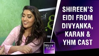 Shireen Mirza On Eid Qualities She Wants From Her Yeh hai Mohabbatein Stars And More [upl. by Ydniahs784]