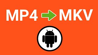 How to Convert MP4 To MKV on Android  Change Video Format Android [upl. by Elatia]