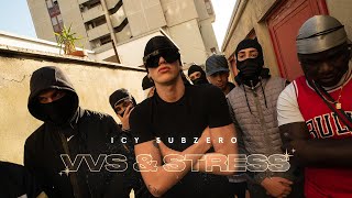 ICY SUBZERO  VVS amp STRESS Official Video [upl. by Erapsag845]