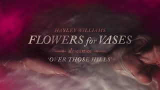 Hayley Williams  Over Those Hills Official Audio [upl. by Nimzaj865]