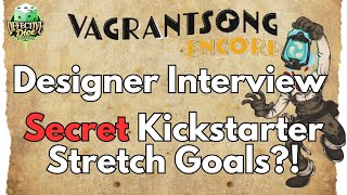 Vagrantsong  Wyrd Kyle on Narrative Design Folklore New Expansions and Secret Stretch Goals [upl. by Eisnyl]