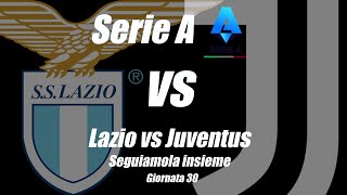 LAZIO vs JUVENTUS  SERIE A Giornata 30   DIRETTA LIVE   Cronaca e campo 3D  Inizio ore 18 [upl. by Knowland631]