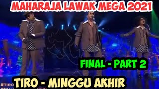 TIRO I FINAL MAHARAJA LAWAK MEGA 2021  Part 2 maharajalawakmega2021 tiro [upl. by Knitter]