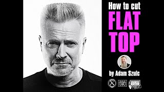 How to cut Flat Top Adam Szulc Barber 2021 [upl. by Assille]