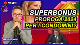 Ipotesi PROROGA SUPERBONUS 110 CONDOMINI 2024 ultime notizie [upl. by Irb]