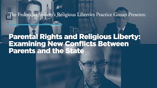 Parental Rights and Religious Liberty Examining New Conflicts Between Parents and the State [upl. by Buzz]