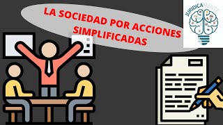 LA SOCIEDAD POR ACCIONES SIMPLIFICADAS [upl. by Ahsahtan31]