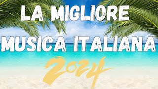 ★ Le Migliori Canzoni Italiane 2024 ★  TOP 10  Migliore Musica Italiana 2024 ★ [upl. by Nevanod]