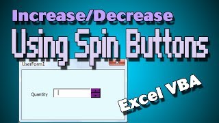 Increase or Decrease Textbox by One using Spinbuttons Less Squinty Version [upl. by Rodriguez]