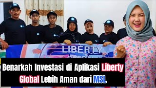 Disebut Pengganti MSL Benarkah Investasi di Aplikasi Liberty Global Lebih Aman dari MSL [upl. by Johnston169]