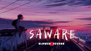 saware arijit singh song  slow reservbe  lofi star music [upl. by Arimat]