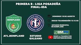 BONPLAND VS ESTUDIO GALEANO  FINAL IDA  PRIMERA B  LIGA POSADEÑA [upl. by Haroun]