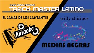 KARAOKE Medias Negras  Willy Chirino by Track Master Latino [upl. by Barrie546]