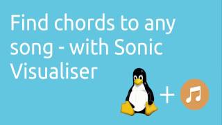 Find chords to any song  with Sonic Visualiser and Chordino  Tutorials [upl. by Rento]