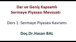 Dar ve Geniş Kapsamlı Sermaye Piyasası Mevzuatı Ders 1 Sermaye Piyasası Kavramı ve Fonksiyonları [upl. by Aidnama]