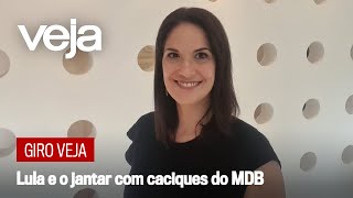 Giro VEJA  Lula e o jantar com caciques do MDB [upl. by Annahs]