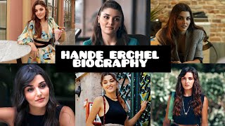 Hande Erchel  Biography [upl. by Oiramed145]