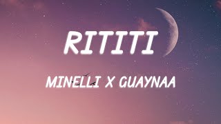 Minelli x Guaynaa  RiTiTi VersuriLyrics [upl. by Siesser]