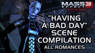 Mass Effect 3 Citadel DLC quotHaving a bad dayquot scene compilation all romances [upl. by Feinleib]