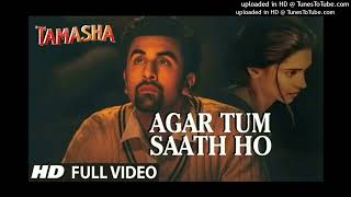 Agar Tum Saath Ho FULL SONG  Tamasha  Ranbir Kapoor Deepika Padukone  Arijit S Records160K160 [upl. by Betti]