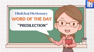 Predilection In Hindi  HinKhoj  Dictionary Word of the Day [upl. by Donata924]