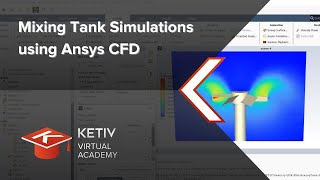 Mixing Tank Simulations using Ansys CFD  KETIV Virtual Academy [upl. by Adnovahs]