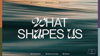 What Shapes Us  Week 1  Scripture [upl. by Sirrap934]